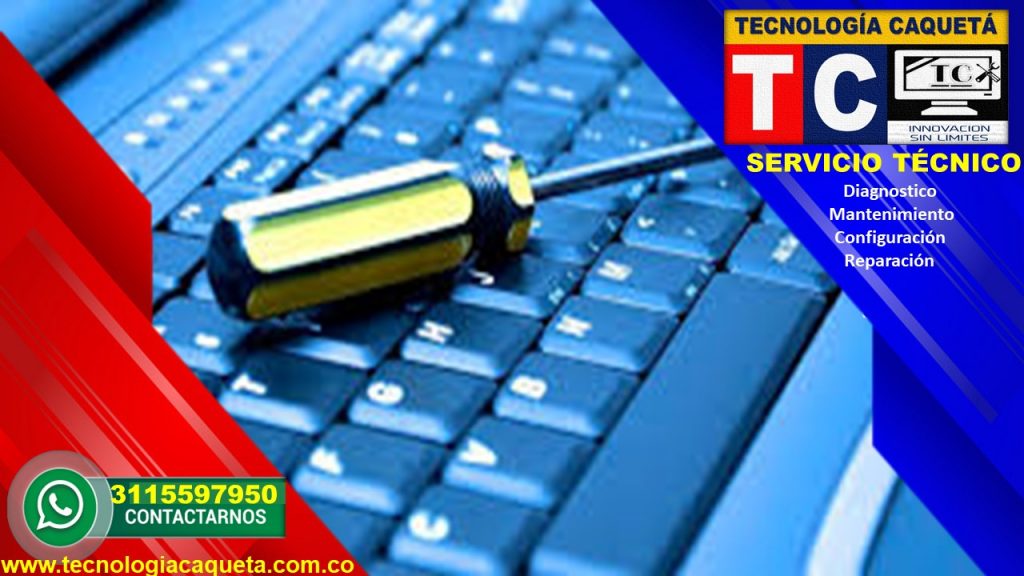 Tecnologia Caqueta - Servicio Tecnico Especializado - Diagnostico-Manteniiento-Configua23 Tecnologia Caqueta - Servicio Tecnico Especializado - Diagnostico-Manteniiento-Configua23