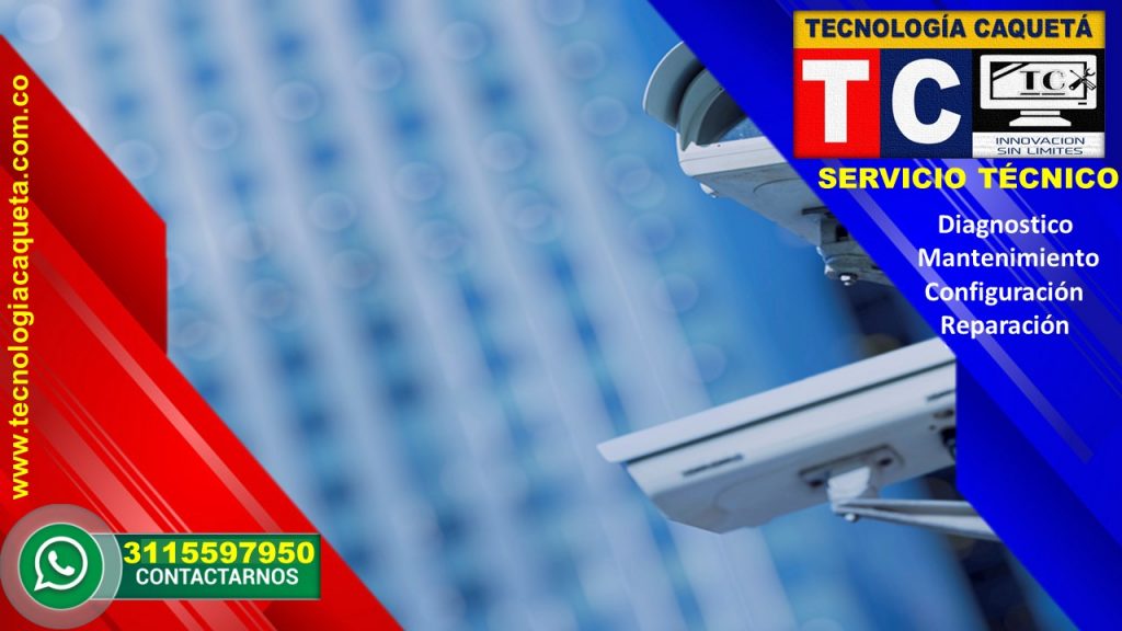 Instalacion-Diagnostico-Mantenimiento-Configuracion-Reparacion de Camaras-CCTV Por TC439 Instalación-Diagnostico-Mantenimiento-Configuración-Reparación de Cámaras-CCTV Por TECNOLOGIA CAQUETA